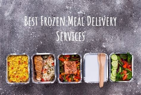 5 Best Frozen Meal Delivery Services Healthy Foods Mag