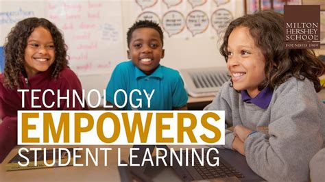 How Does Technology Enhance The Learning Environment Milton Hershey School