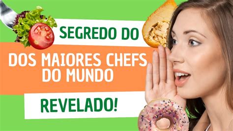 Os Maiores SEGREDOS Dos MAIORES Chefs Do Mundo REVELADO YouTube