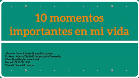 10 Momentos Importantes En Mi Vida By Alberto Hernandez
