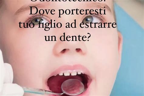 Odt Devi Togliere Un Dente A Tuo Figlio Da Chi Vai Marketing