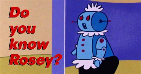 How Well Do You Know Rosey The Robot From The Jetsons