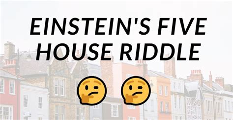 How To Solve Einsteins Five House Riddle