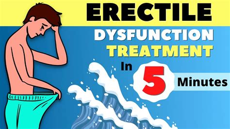 Erectile Dysfunction Treatment All You Need To Know Youtube