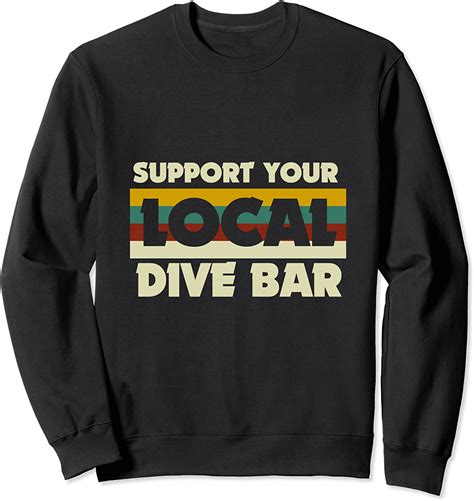 Support Your Local Dive Bars Tshirt Vintage Inspired Funny Sweatshirt Amazonde Bekleidung