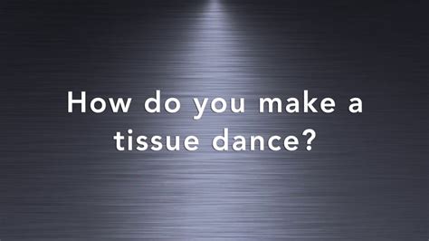 Funny jokes of the day to make you lol! Short Joke of the Day - How do you make a tissue dance ...