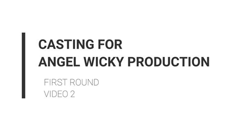 angel wicky on twitter casting for my production first round video number 2 second round