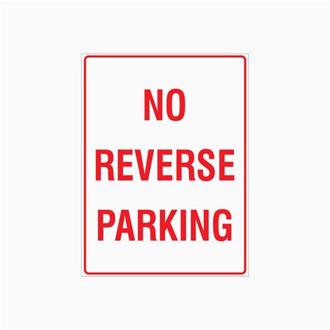 No Reverse Parking Sign Get Signs