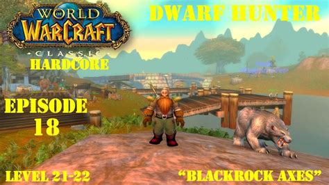 Lets Play World Of Warcraft Classic Hardcore Blackrock Axes