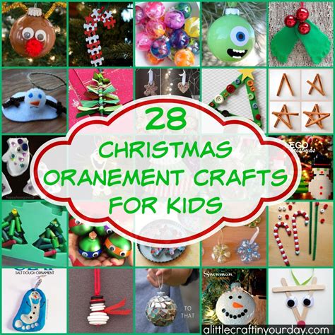 28 Christmas Ornament Crafts For Kids A Little Craft In