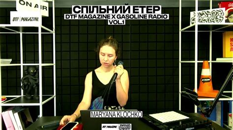 Maryana Klochko Live Спільний етер Dtf Magazine х Gasoline Vol 1 Youtube