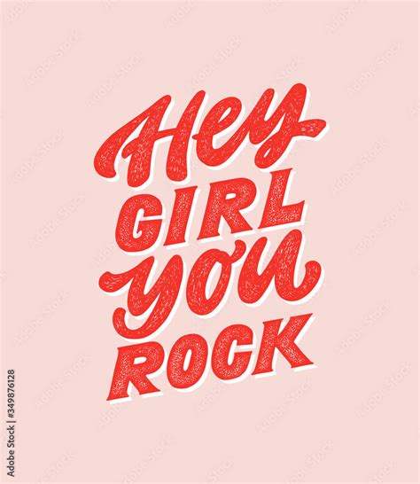 Hey Girl You Rock Handdrawn Girly Motivational Quote Feminism Girl