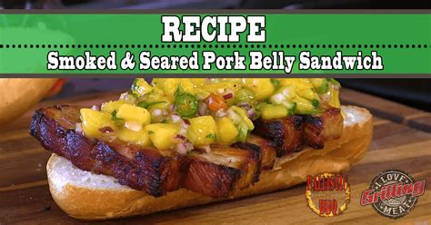 Smoked And Seared Pork Belly Sandwich Recipe