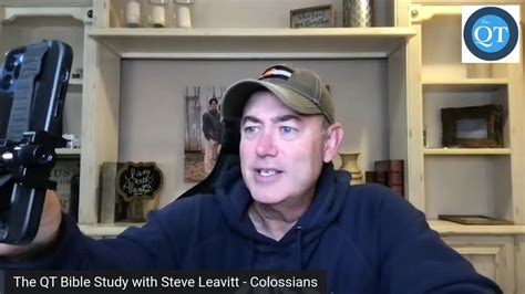 The Qt Bible Study With Steve Leavitt Colossians 1 Youtube