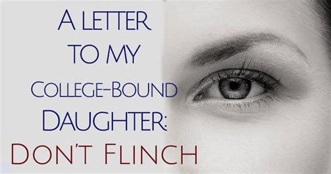 It is just a quote. Don't Flinch: A Letter to My College Bound Daughter ...