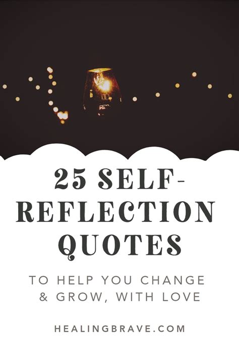 25 Self Reflection Quotes To Help You Change And Grow With Love Healing