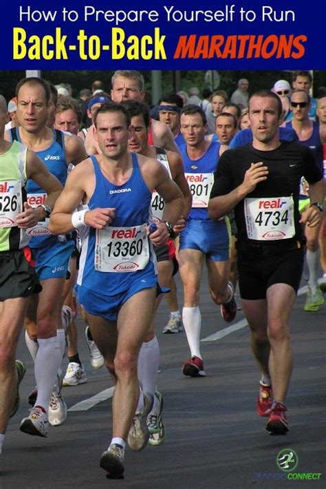 How To Prepare Yourself To Run Back To Back Marathons Running How To