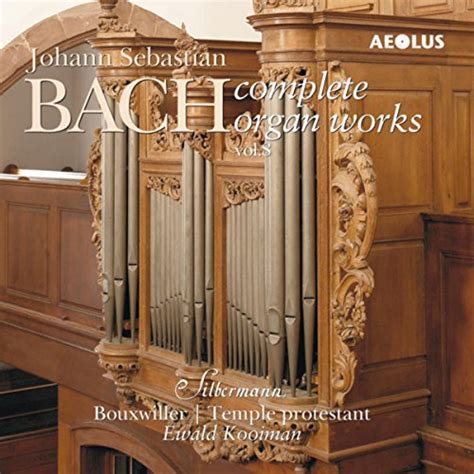 Johann Sebastian Bach Complete Organ Works Played On Silbermann Organs