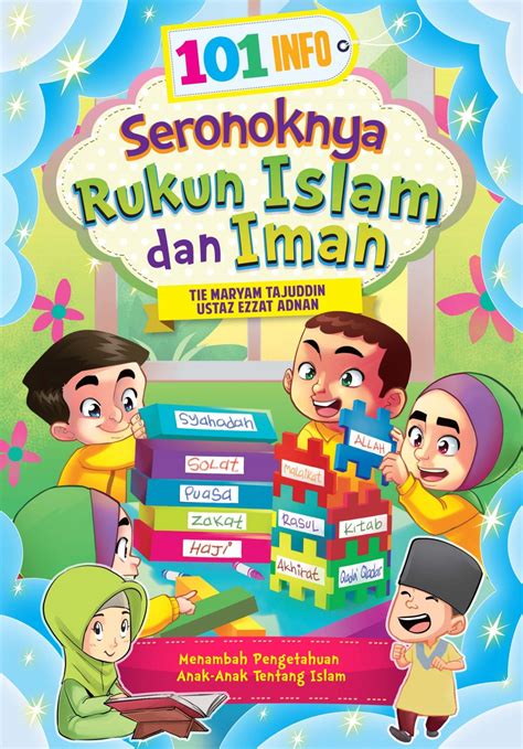 Rukun iman yang dahulu pernah kita pelajari sangat penting untuk dipelajari kembali. 101 Info Seronoknya Rukun Islam dan Rukun Iman - Buku - PTS