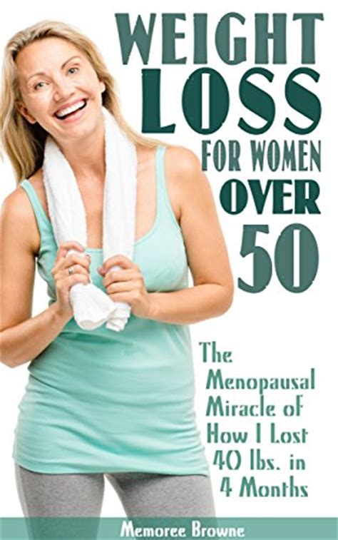 Weight Loss For Women Over 50 The Menopausal Miracle Of How I Lost 40