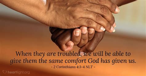 God Comforts Us So We Can Comfort Others — 2 Corinthians 43 4 Nlt