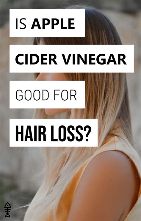 Apple Cider Vinegar For Hair Loss Is A Good Idea But For That We Need