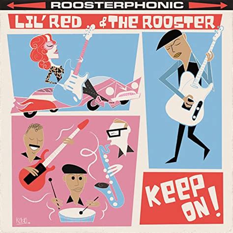 Keep On By Lil Red And The Rooster On Amazon Music Unlimited