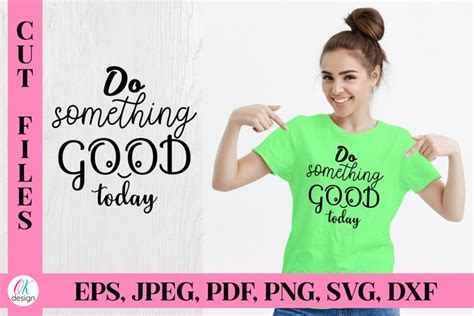 Do Something Good Today Svg Cut File T Shirt Design