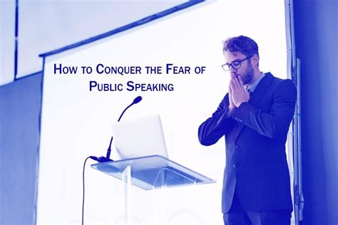How To Conquer The Fear Of Public Speaking Public Spe