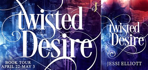 Twisted Desire Twisted 25 By Jessi Elliott