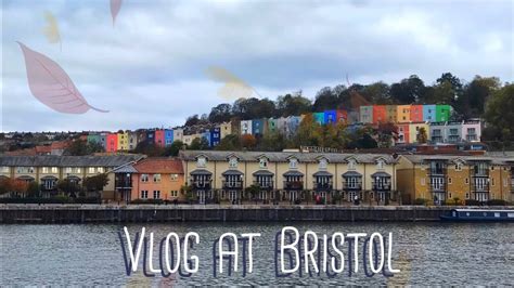 Vlog Bristol Une Belle Découverte 🤗 Youtube