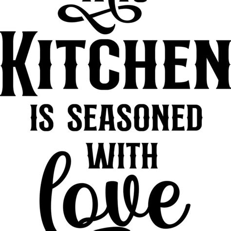 This Kitchen Is Seasoned With Love Svg Etsy
