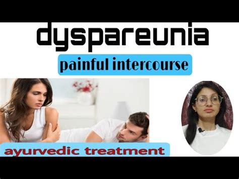 Dyspareunia Painful Intercourse Ayurvedic Treatment Youtube