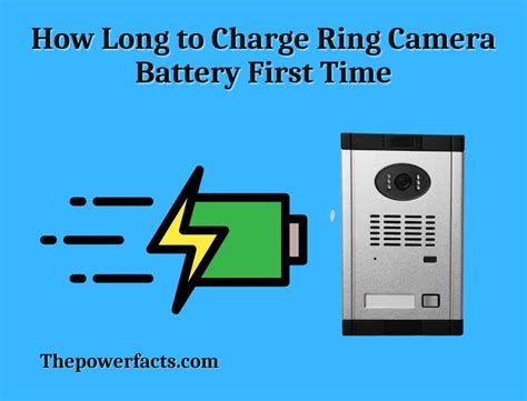 How Long To Charge Ring Camera Battery First Time Time Duration