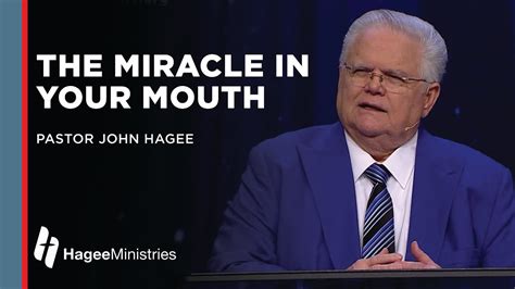 John Hagee The Miracle In Your Mouth Youtube