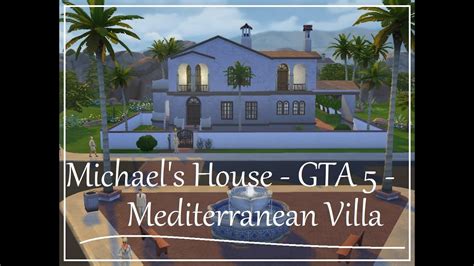 The Sims 4 Speed Build Mediterranean Villa Michaels House Gta 5