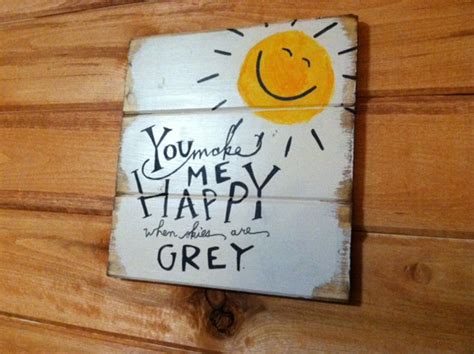 You Make Me Happy When Skies Are Grey Hand Painted Wood Sign Etsy