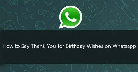 Maybe you would like to learn more about one of these? How to say Thank you for the Birthday Wishes On Whatsapp ...
