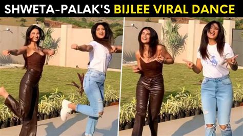 Shweta Tiwari And Daughter Palak Tiwari Dance To Bijlee Bijlee Video Goes Viral Youtube