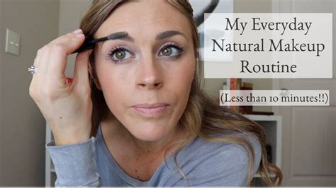 Everyday Natural Makeup Routine Youtube
