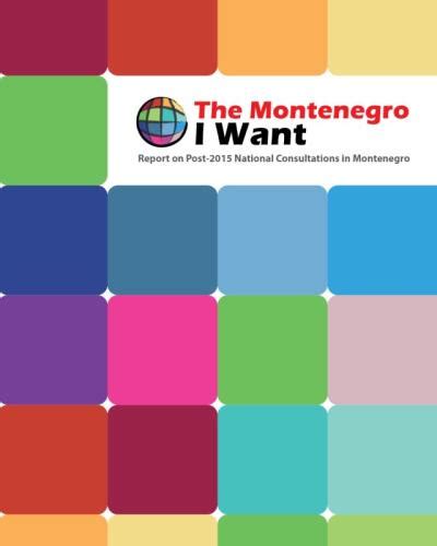 The Montenegro I Want Report On Post 2015 National Consultations In