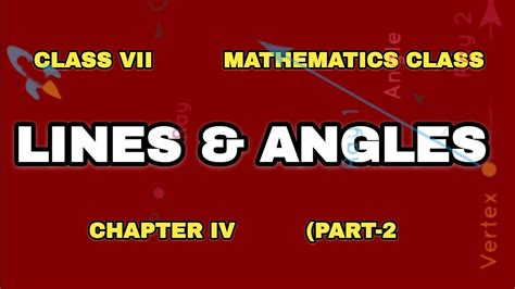 Lines And Angles Class Vii Chapter Iv Full Chapter Part 2