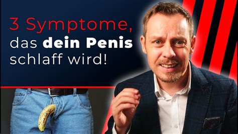 3 Symptome Das Dein Penis Schlaff Wird Dauerhaft Youtube