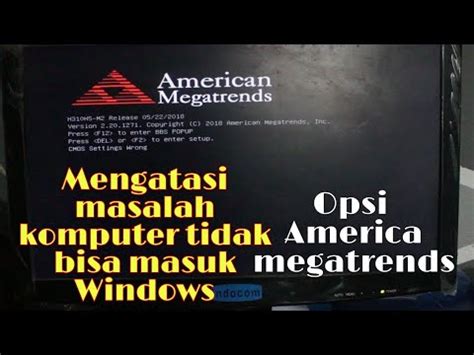 Mengatasi Komputer Tidak Bisa Masuk Windows Dan Keluar Opsi American