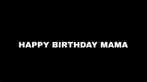 Happy Birthday Mama Youtube