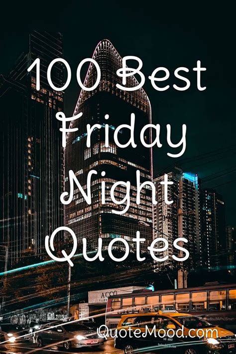 100 Most Inspiring Friday Night Quotes Friday Night Quotes Night