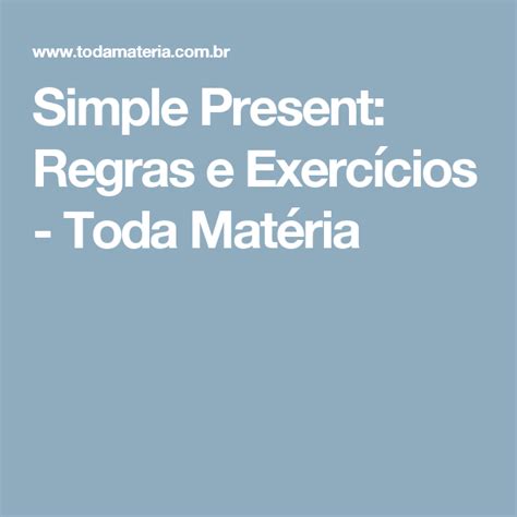 Simple Present Regras E Exercícios Toda Matéria Exercicios