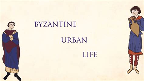 Byzantine Urban Life Youtube