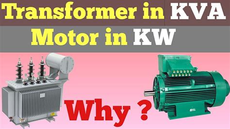 Why Transformer In Kva And Motor In Kw Rating Youtube
