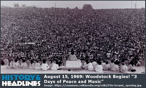 august 15 1969 woodstock begins “3 days of peace and music” history and headlines